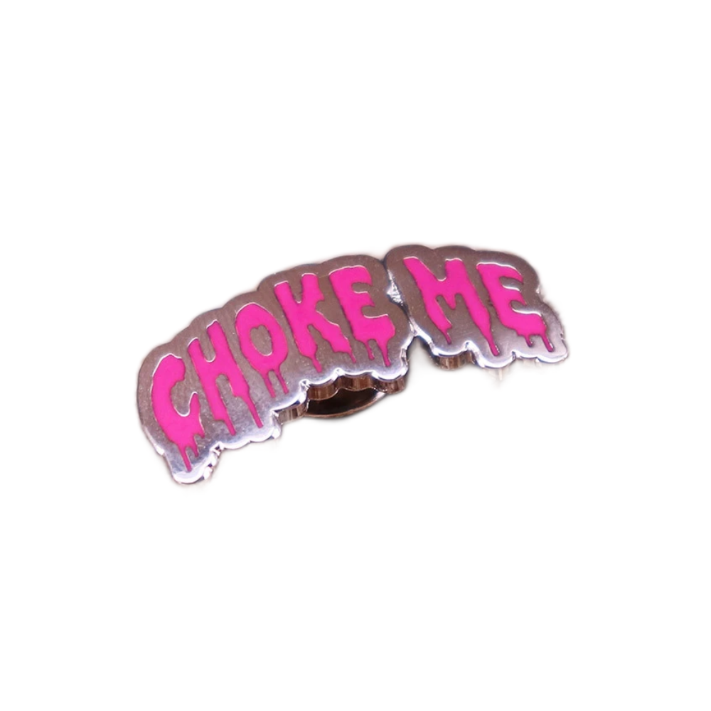 Choke Me Enamel Pin Badge Broach Front 3