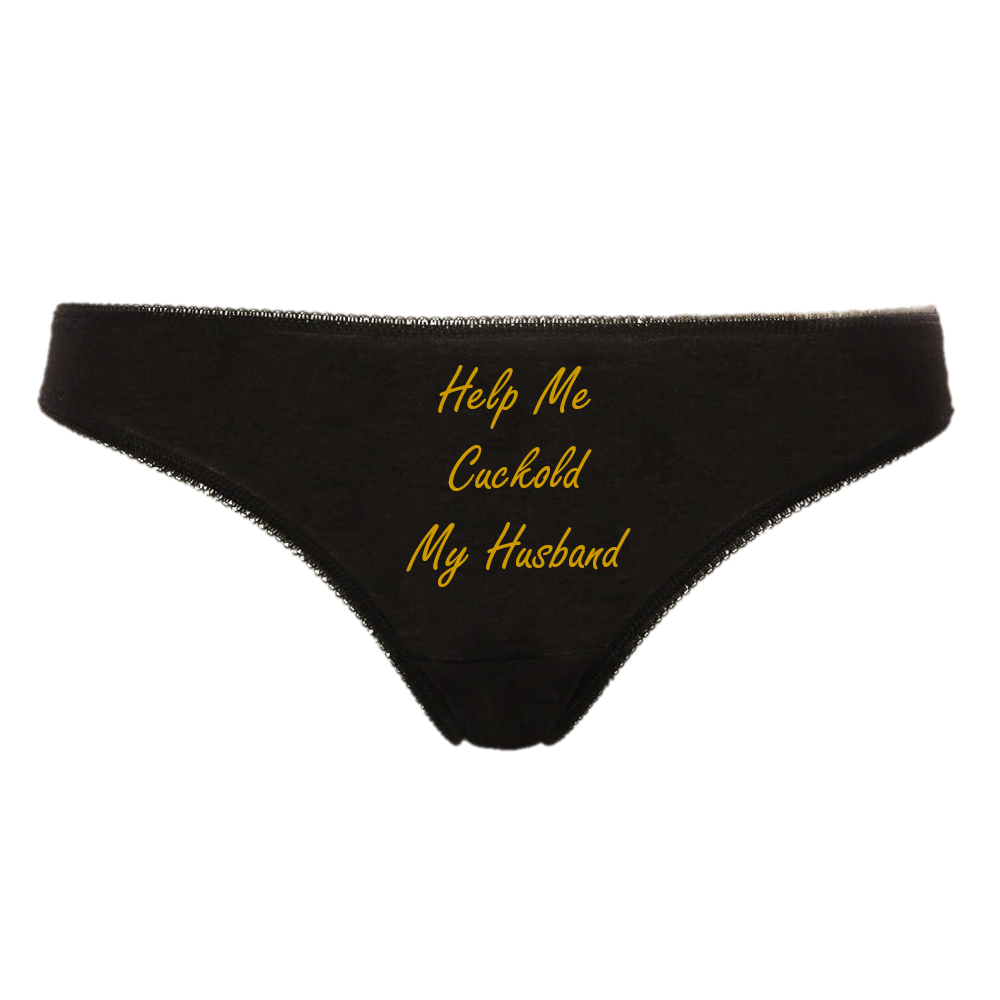 Help Me Cuckold My Husband Hotwife Cuckold Slut Wife Sexy Thong Panties Black Underwear With Gold Text