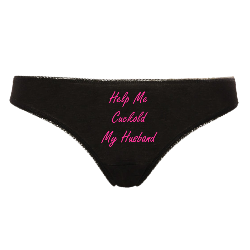 Help Me Cuckold My Husband Hotwife Cuckold Slut Wife Sexy Thong Panties Black Underwear With Hot Pink Text