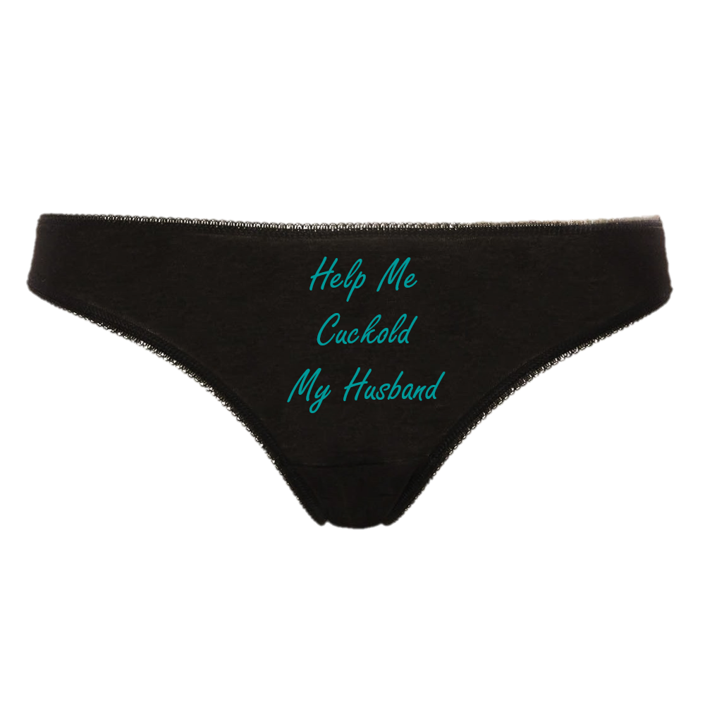 Help Me Cuckold My Husband Hotwife Cuckold Slut Wife Sexy Thong Panties Black Underwear With Aqua/Turquoise Text