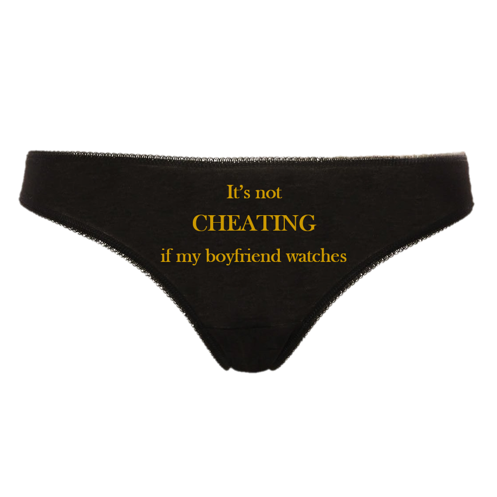 It's Not Cheating If My Boyfriend Watches Hotwife Cuckold Slut Thong Panties Black With Gold Phrase