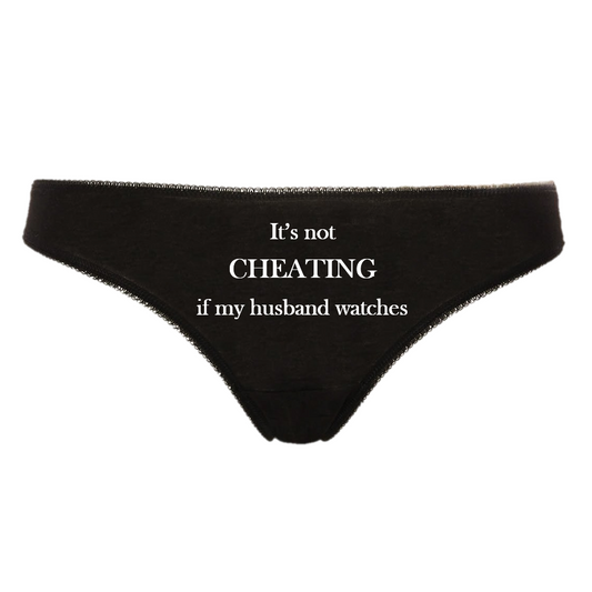 It's Not Cheating If My Husband Watches Hotwife Cuckold Slut Thong Panties Black Thong With White Text