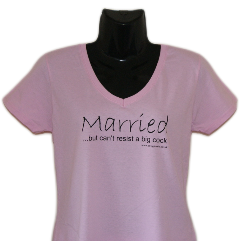 Married But Can't Resist a Big Cock Baby Pink T-Shirt with Black Text